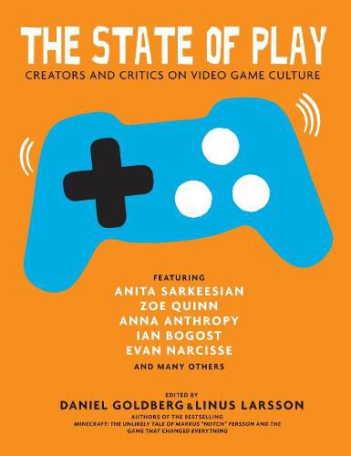 The State Of Play: Sixteen Voices on Video Games