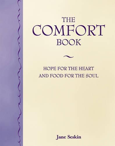 Cover image for Comfort Book: Hope For the Heart and Food For the Soul