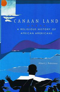 Cover image for Canaan Land: A Religious History of African Americans