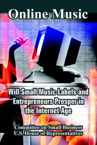 Cover image for Online Music: Will Small Music Labels and Entrepreneurs Prosper in the Internet Age