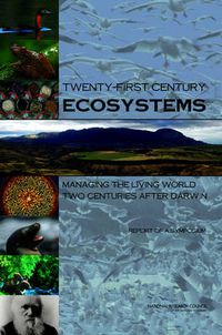 Cover image for Twenty-First Century Ecosystems: Managing the Living World Two Centuries After Darwin