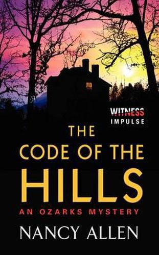 The Code of the Hills: An Ozarks Mystery