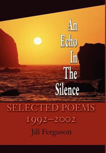 An Echo in the Silence: Selected Poems 1992-2002