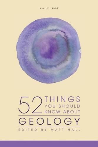 Cover image for 52 Things You Should Know About Geology