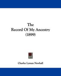 Cover image for The Record of My Ancestry (1899)