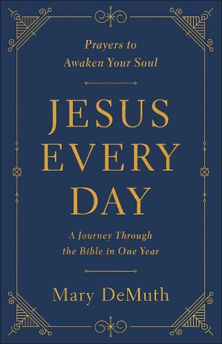 Jesus Every Day: A Journey Through the Bible in One Year