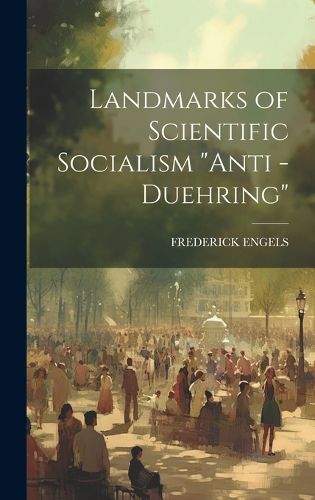 Cover image for Landmarks of Scientific Socialism "Anti -Duehring"