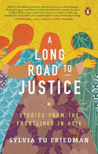 Cover image for A Long Road to Justice: Stories from the Frontlines in Asia