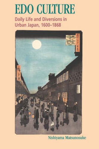 Edo Culture: Daily Life and Diversions in Urban Japan, 1600-1868