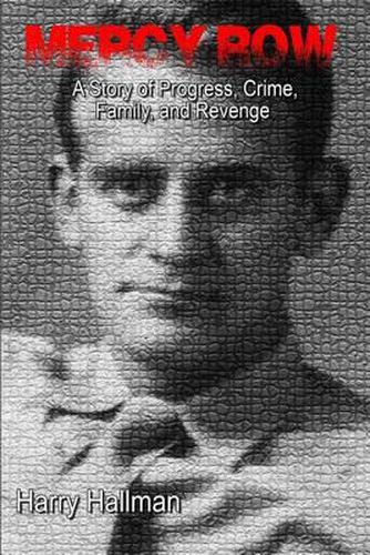 Cover image for Mercy Row: A Story of Progress, Crime, Family, and Vengeance