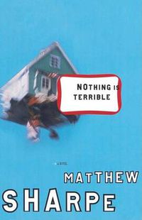 Cover image for Nothing Is Terrible: A Novel