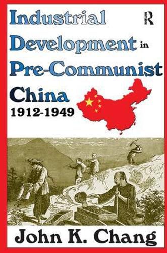 Cover image for Industrial Development in Pre-Communist China: 1912-1949