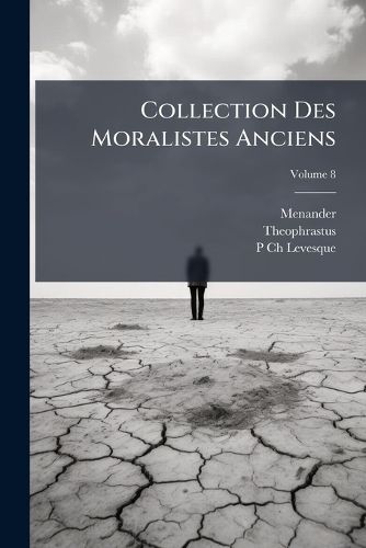 Cover image for Collection Des Moralistes Anciens: Ddie Au Roi, Volume 8