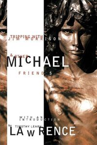 Cover image for Tripping with Jim Morrison and Other Friends: With an Introduction by Timothy Leary