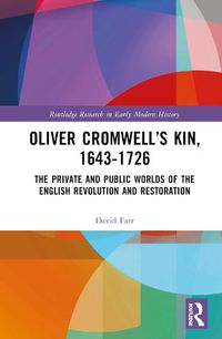 Cover image for Oliver Cromwell's Kin, 1643-1726