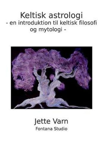 Cover image for Keltisk Astrologi: - en introduktion til keltisk filosofi og tankegang -