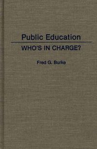 Cover image for Public Education: Who's in Charge?