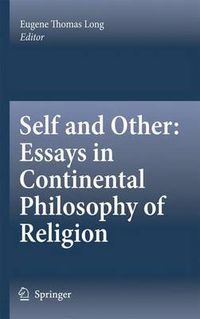 Cover image for Self and Other: Essays in Continental Philosophy of Religion