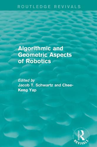 Cover image for Algorithmic and Geometric Aspects of Robotics (Routledge Revivals)