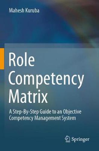 Cover image for Role Competency Matrix: A Step-By-Step Guide to an Objective Competency Management System