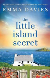 Cover image for The Little Island Secret: An absolutely gripping and heartbreaking page-turner