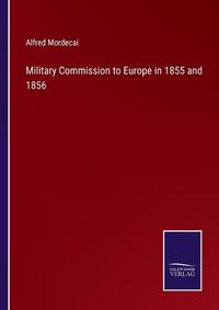 Cover image for Military Commission to Europe in 1855 and 1856