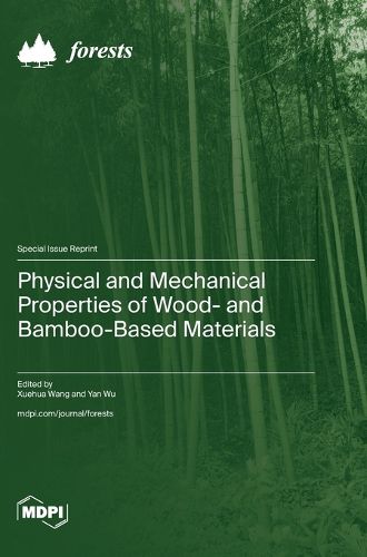 Cover image for Physical and Mechanical Properties of Wood- and Bamboo-Based Materials