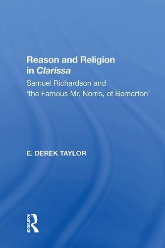 Reason and Religion in Clarissa: Samuel Richardson and 'the Famous Mr. Norris, of Bemerton