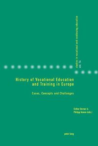 Cover image for History of Vocational Education and Training in Europe: Cases, Concepts and Challenges