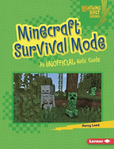 Minecraft Survival Mode: An Unofficial Kids' Guide