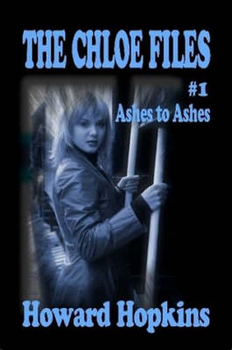 The Chloe Files #1: Ashes to Ashes