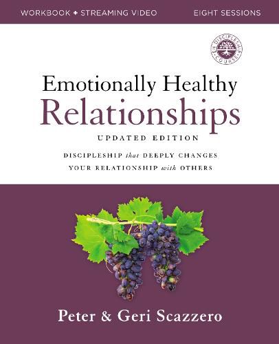 Cover image for Emotionally Healthy Relationships Updated Edition Workbook plus Streaming Video: Discipleship that Deeply Changes Your Relationship with Others