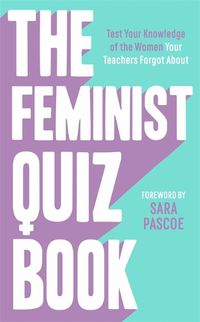 Cover image for The Feminist Quiz Book: Foreword by Sara Pascoe!