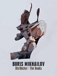 Cover image for Boris Mikhailov: Bucher Books: Structures of Madness, or Why Shepherds Living in the Mountains Often Go Crazy / Photomania in Crimea
