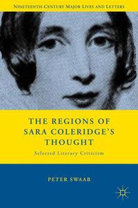 Cover image for The Regions of Sara Coleridge's Thought: Selected Literary Criticism