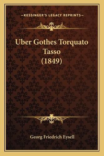 Cover image for Uber Gothes Torquato Tasso (1849)