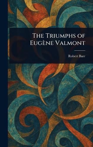 Cover image for The Triumphs of Eugene Valmont