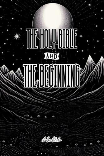 Cover image for The Holy Bible and the Beginning
