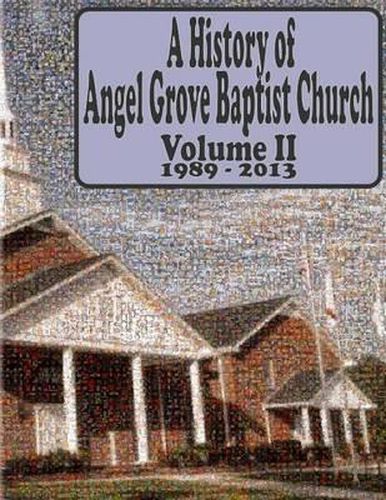 Cover image for A History of Angel Grove Baptist Church: 1989 - 2013