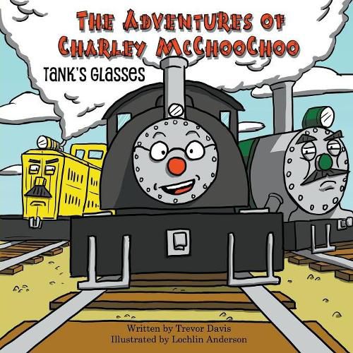 The Adventures of Charley McChooChoo: Tank's Glasses