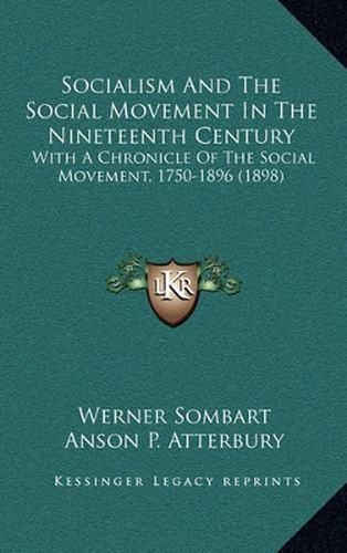 Socialism and the Social Movement in the Nineteenth Century: With a Chronicle of the Social Movement, 1750-1896 (1898)