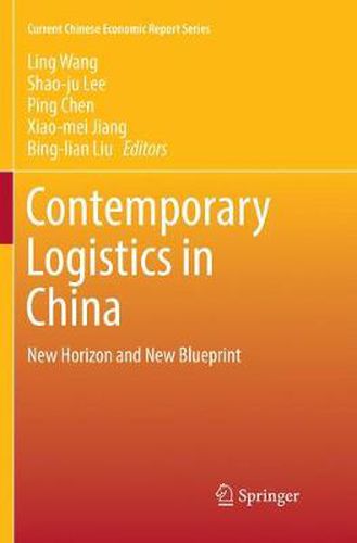 Contemporary Logistics in China: New Horizon and New Blueprint