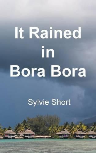 Cover image for It Rained in Bora Bora