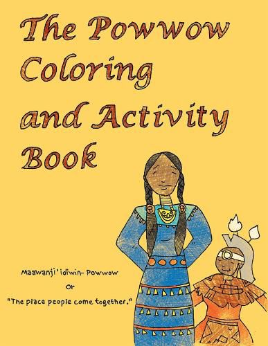 Cover image for The Powwow Coloring and Activity Book: Ojibwe Traditions Coloring Book Series