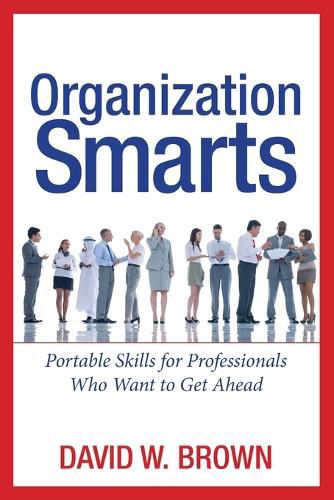 Cover image for Organization Smarts: Portable Skills for Professionals Who Want to Get Ahead