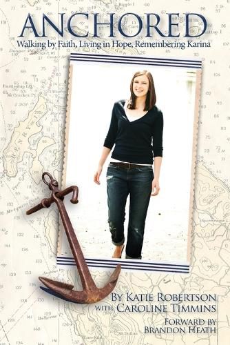 Cover image for Anchored: Walking by Faith, Living in Hope, Remembering Karina