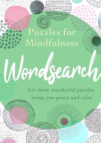 Cover image for Puzzles for Mindfulness Wordsearch: Let These Wonderful Puzzles Bring You Peace and Calm