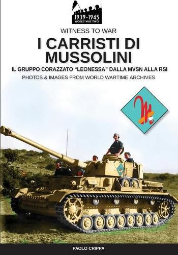 Cover image for I carristi di Mussolini: Il gruppo corazzato Leonessa dalla MSVN alla RSI