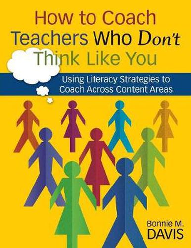 How to Coach Teachers Who Don't Think Like You: Using Literacy Strategies to Coach Across Content Areas