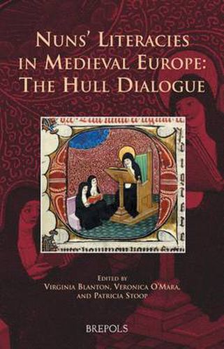 Nuns' Literacies in Medieval Europe: The Hull Dialogue